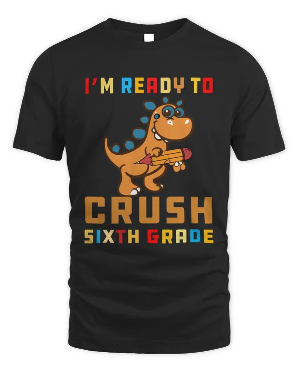 I_amp_39_m Ready To Crush Sixth grade