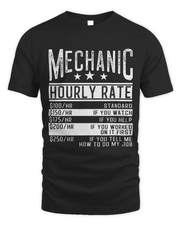 Cute Mechanic Hourly Rates Funny Car Automotive Motorbike Repair - Unisex Standard T-Shirt Unisex Standard T-Shirt
