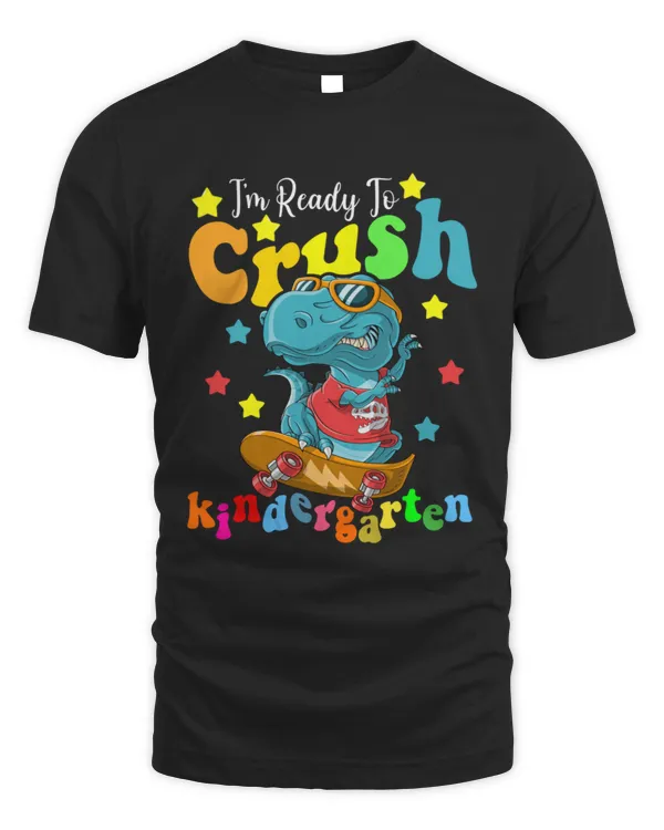 I_m Ready To Crush Kindergarten Dinosaur Back To School Kids