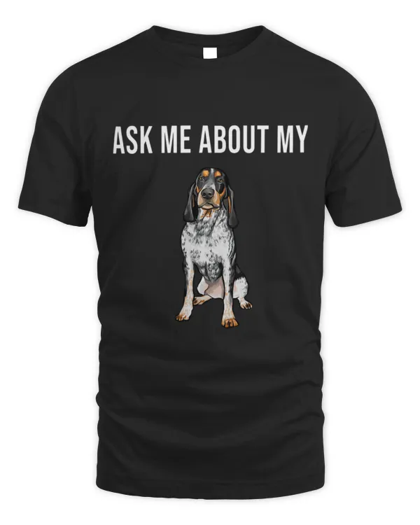 Cute Coonhound Funny Ask Me About My Bluetick Coonhound