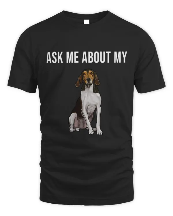 Cute Coonhound Funny Ask Me About My Treeing Walker Coonhound
