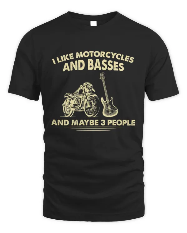 i like motorcycles and basse
