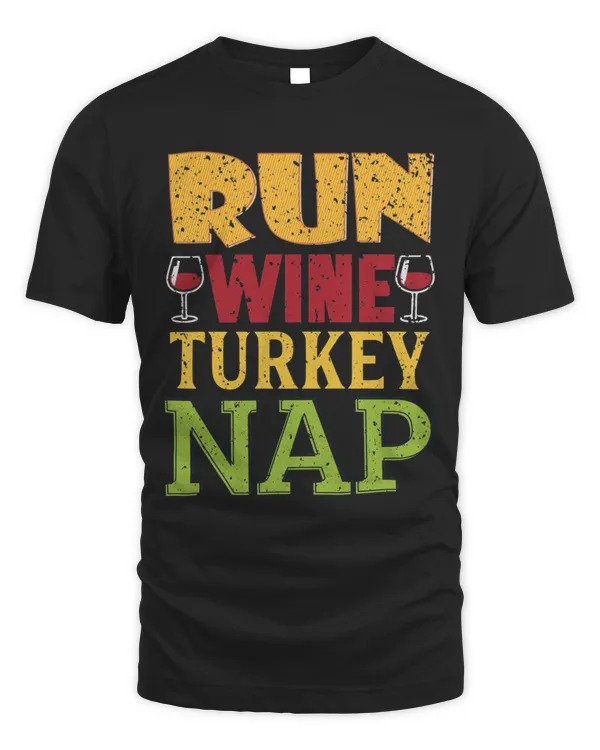 Thanksgiving Turkey Run Wine Funny Apparel Gift T-Shirt