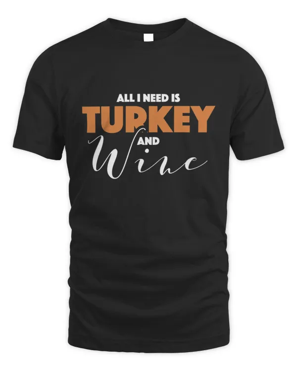 Thanksgiving Turkey Wine Funny Apparel Gift T-Shirt