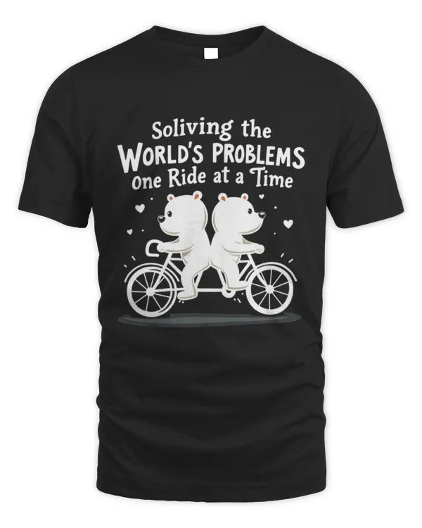 Solving the World's Problems, One Ride at a Time T-Shirt