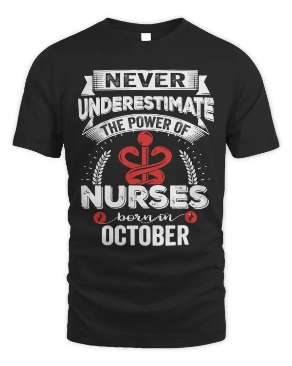 Nurse Power Nurses Born In October T-Shirt