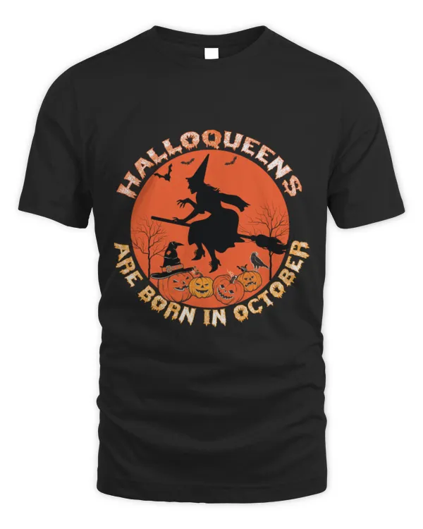 Witch Halloqueen are born in october birthday T-Shirt