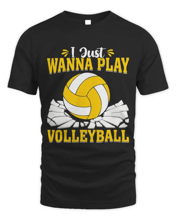 I Just Wanna Play Volleyball Design for Women Teen Girls