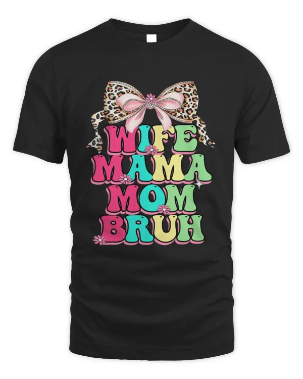 Mama Mom Wife Bruh