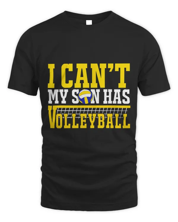 I Cant My Son Has Volleyball