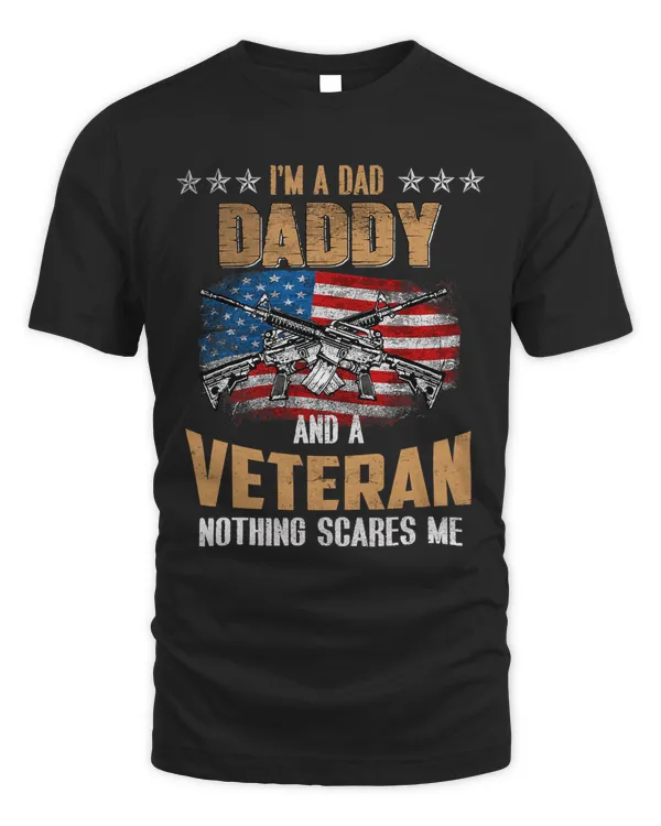 Im A Dad Daddy And A Veteran Fathers Day Fun 4th Of July 292