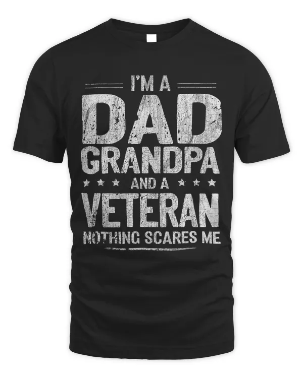 Im A Dad Grandpa And A Veteran Shirt Men Fathers Day 204