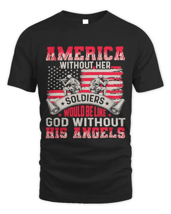 America without her soldiers be like God without his angels 99