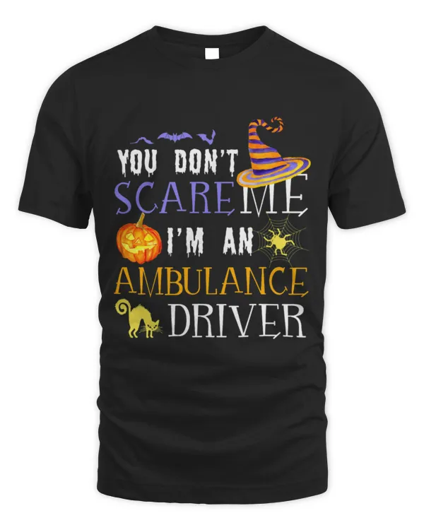 Cute Ambulance You Don t Scare Me I m An Ambulance Driver Halloween Funny