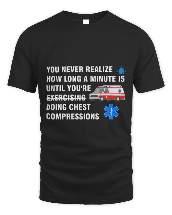 Cute Ambulance you never realize how long a minute Ambulance Paramedic