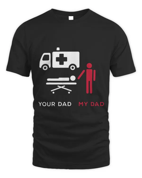 Cute Ambulance Your Dad First Aider Ambulance Technician EMT EMS