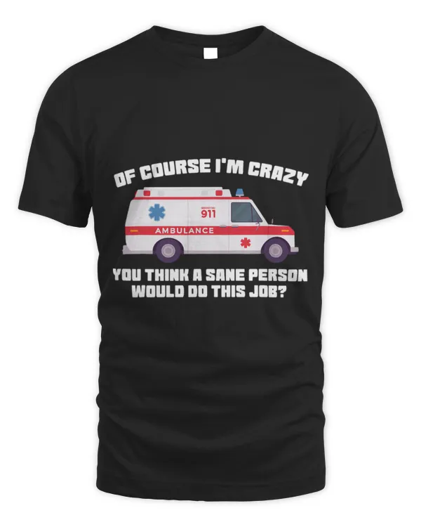 Cute Ambulance of course Im crazy you think Ambulance Paramedic