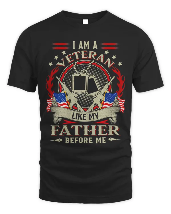 I Am A Veteran Like My Father Before Me Flag Usa Funny 283
