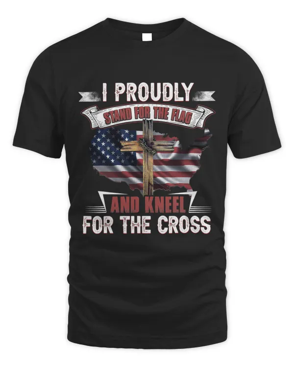 I Proudly Stand For The Flag And Kneel For The Cross 72