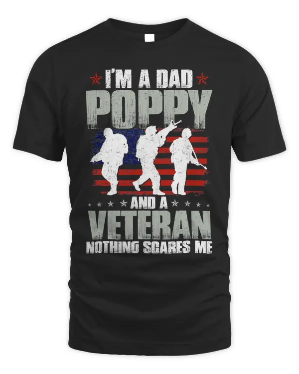 Im a Dad Poppy and a Veteran nothing scares me Funny Gifts 169