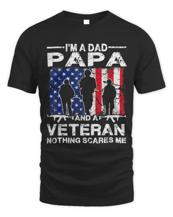 Im A Papa And A Veteran Nothing Scares Me Fathers Day USA 24
