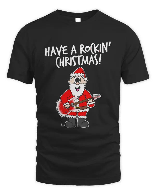 Christmas Guitar T- Shirt Have A Rockin' Christmas Santa Guitarist Electric Guitar T- Shirt