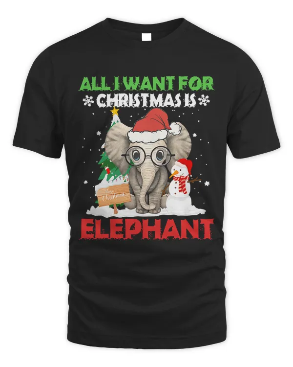 Elephant T- Shirt All I Want For Christmas Is Elephant T- Shirt