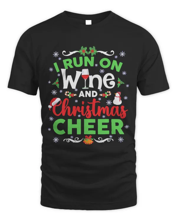 Wine Christmas T- Shirt I Run On Wine Christmas Cheer Funny Wine Lover T- Shirt