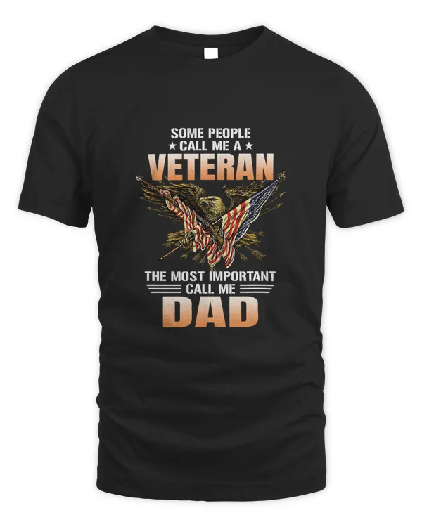 Some People Call Me A Veteran The Most Important Call Me Dad 30