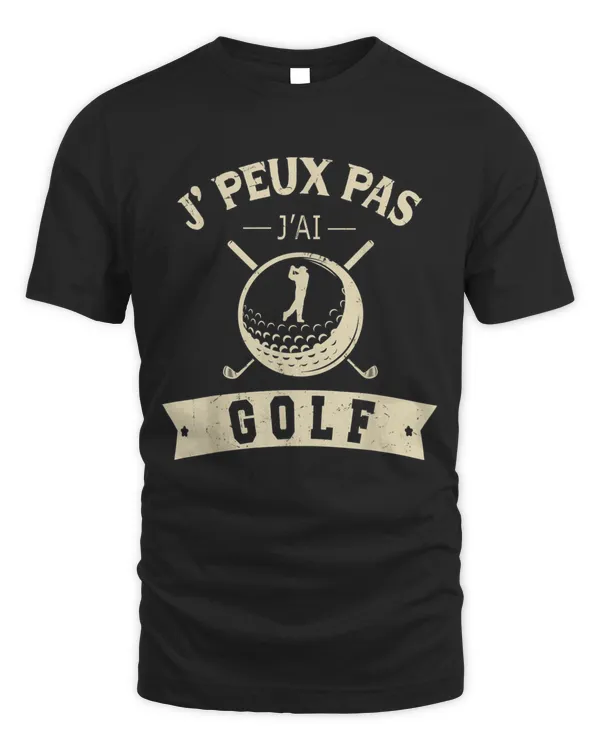J'peux Pas J'ai Golf - Idée Cadeau Golfeur Cadeau Golf Homme