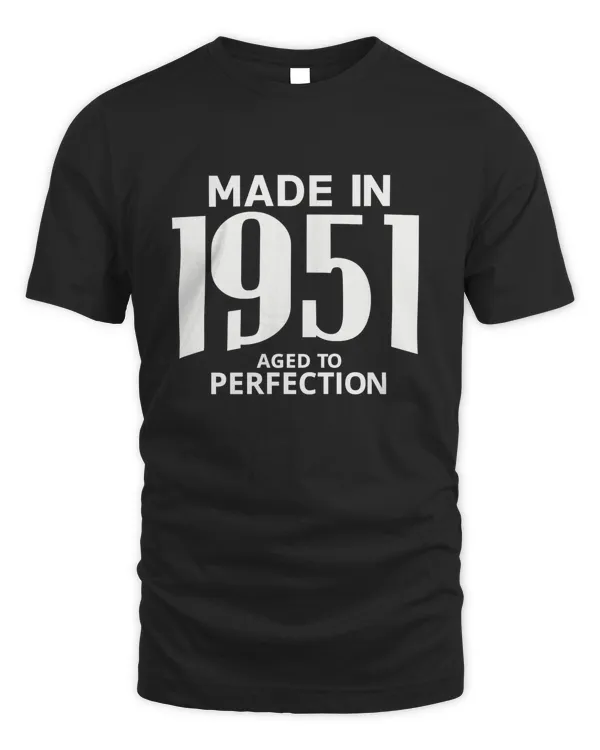 Made in 1951 Aged to Perfection