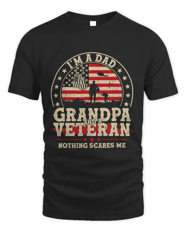 Mens Im A Dad Great Grandpa And A Veteran Nothing Scares Me 400