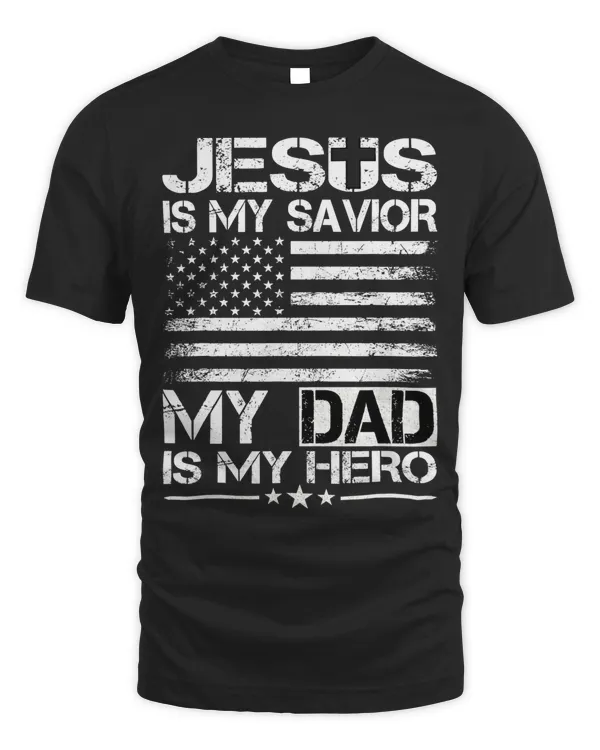 Jesus Is My Savior My Dad Is My Hero Veteran Fathers Day 221