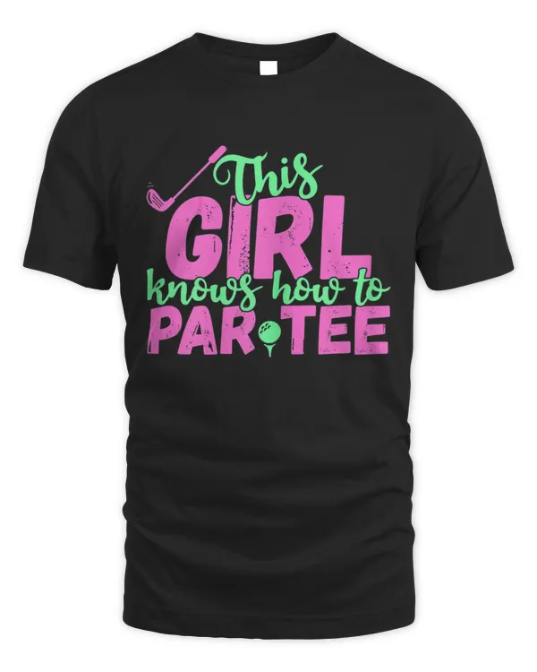 This Girl Knows How To Par Tee