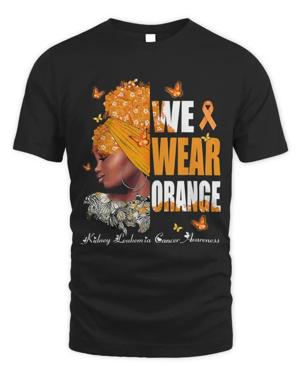 Black Women We Wear Orange Kidney Leukemia Cancer Awareness11