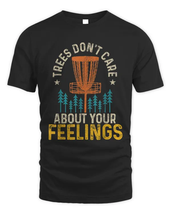 Disc Golf Trees Don't Care About Your Feelings Frolf Vintage