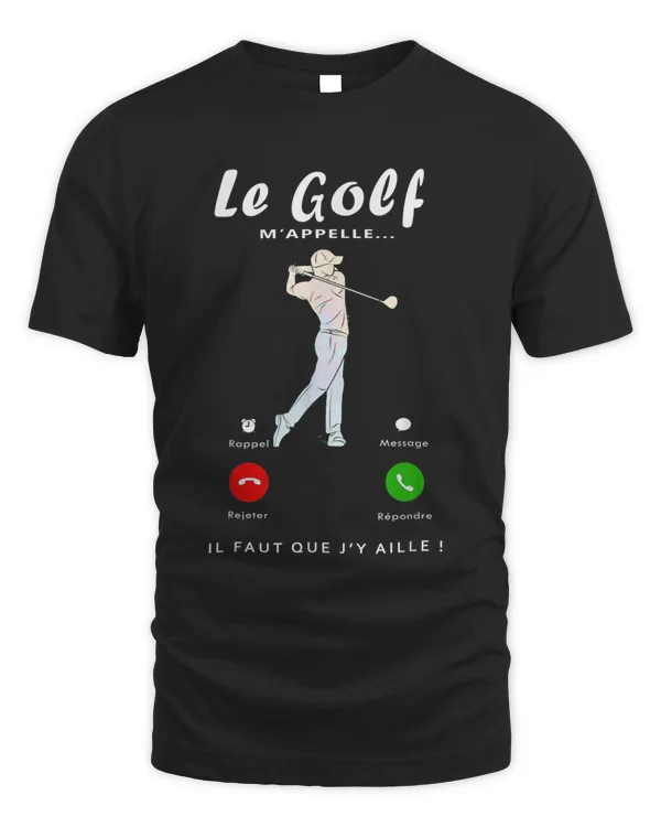 Le Golf M'appelle, Cadeau Fan de Golf Golfeur Homme Femme