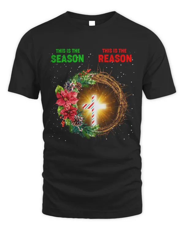 THIS IS THE SEASON THIS IS THEREASON, CHRISTMAS T-SHIRT. GOD T-SHIRT. JESUS T-SHIRT, FAITH T-SHIRT