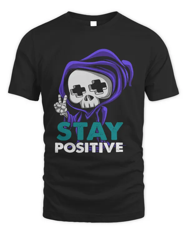 Stay Positive Skeleton Enthusiast Bones Goth Punk 204