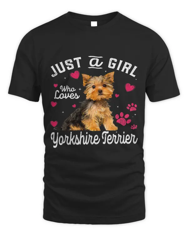 Cute Just A Girl Who Loves Yorkshire Terrier Dog Lover175