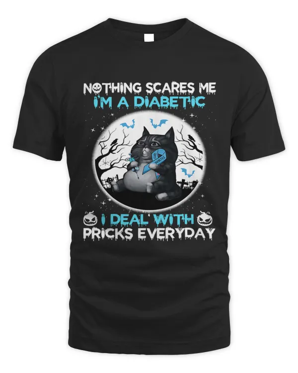 Black Cat Nothing Scares Me Im A Diabetic I Deal With Pricks 68
