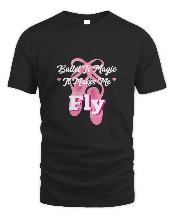 Ballet Dance Is Magic It Makes Me Fly 227 Balle Ballerina