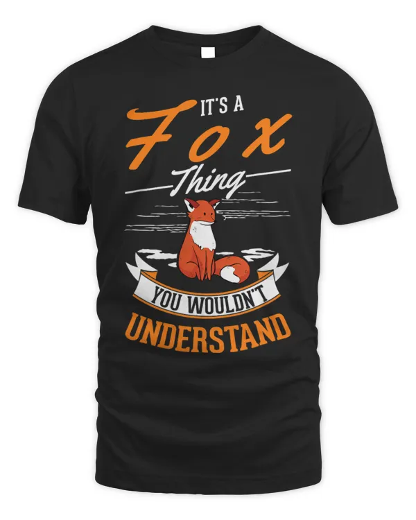 Cute Fox Its a Fox thing You wouldnt understand Fox