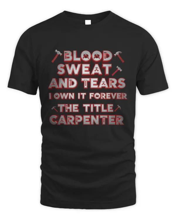 Blood Sweat And Tears The Title Carpenter T-Shirt