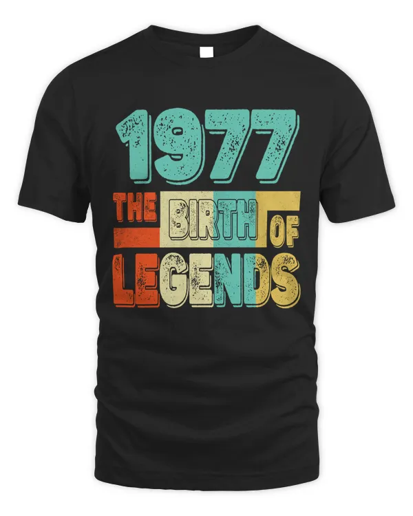 1977 THE BIRTH OF LEGENDS T-SHIRT, BIRTHDAY T-SHIRT, GIFT T-SHIRT, CUSTOM T-SHIRT