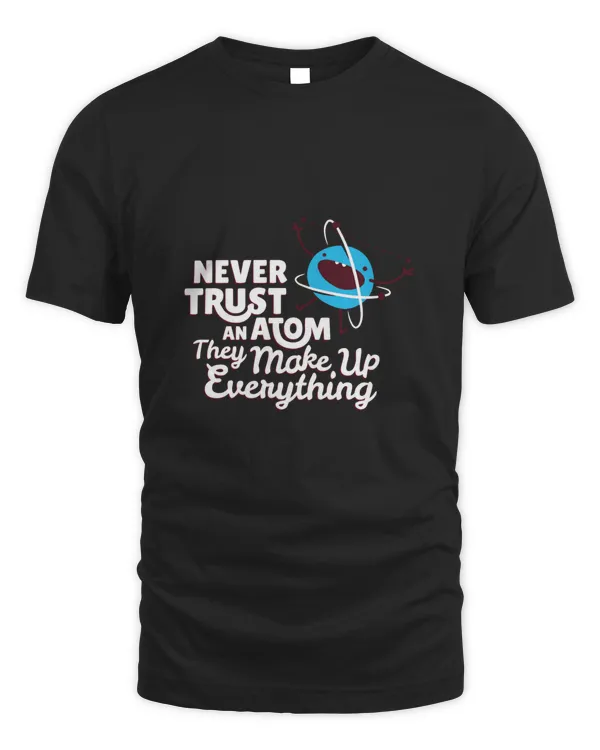 Never Trust An Atom, They Make Up Everything