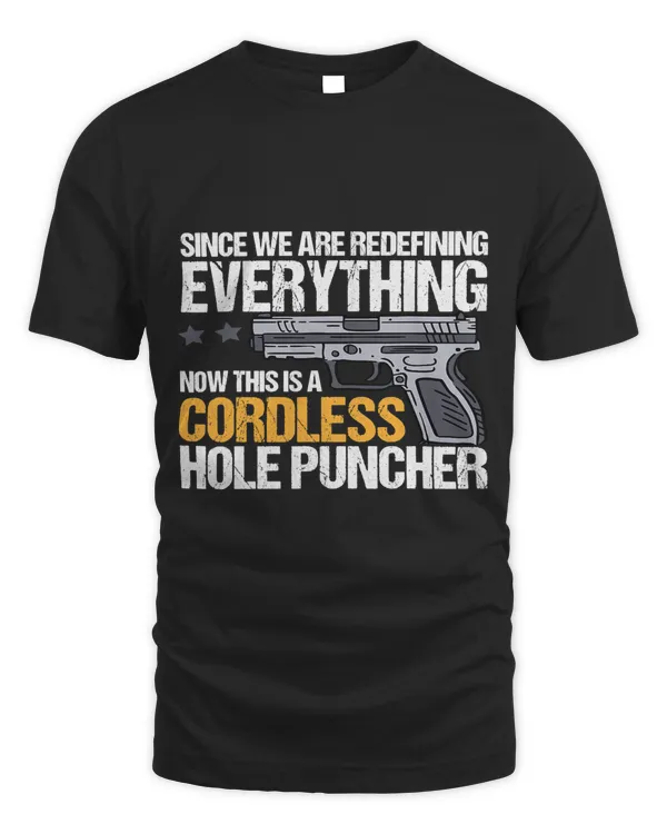 We Are Redefining Everything Now Funny Gun Rights Patriotic 122