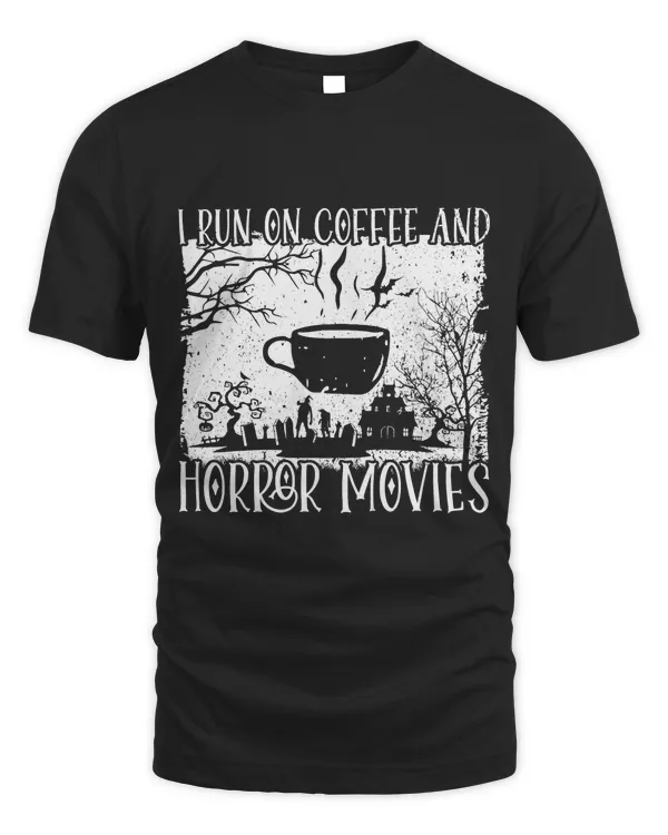 I Run on Coffee And Horror Movies Scary Halloween 128