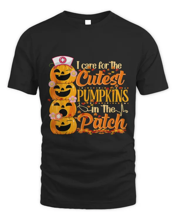 I Care For The Cutest Pumpkins In The Patch Nurse 72
