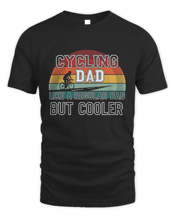 Cycling Dad Like A Regular Dad But Cooler T-Shirt